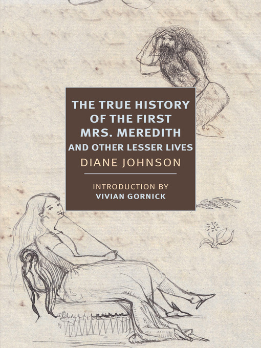 Title details for The True History of the First Mrs. Meredith and Other Lesser Lives by Diane Johnson - Available